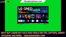 Best Buy Labor Day Sale 2022: Deals on TVs, Laptops, Smart Speakers and More - 1BREAKINGNEWS.COM