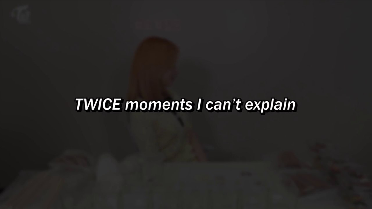 TWICE moments I can't explain | By: twaisu