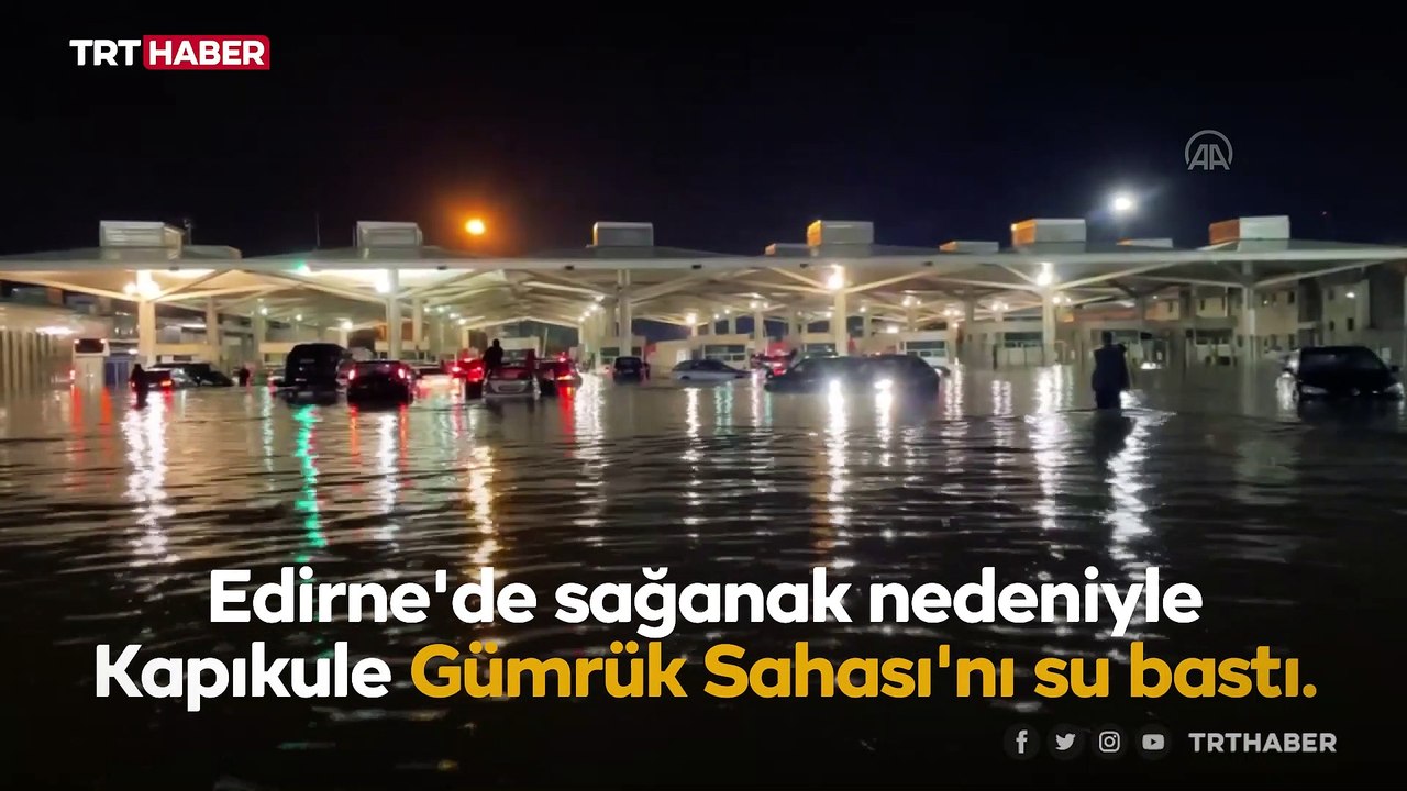 Kapıkule'yi su bastı