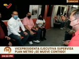 Vicepresidenta Delcy Rodríguez supervisa avances del Plan Metro ¡Se mueve Contigo! desde Propatria