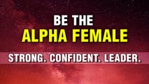Alpha Female Affirmations | Affirmations For Supreme Confidence, Leadership, Empowerment | Manifest
