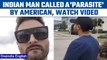 American man racially abuses Indian in Poland, calls him a 'Parasite' | Oneindia news *News