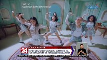 KPop girl group Lapillus, dumating na sa bansa para sa kanilang Manila tour | 24 Oras Weekend