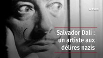 Salvador Dali : un artiste aux délires nazis