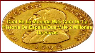 Cuál Es La Moneda Más Cara De La Historia De España Que Vale 2 Millones De Euros
