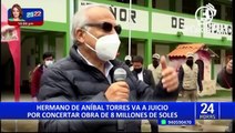 Hermano y sobrino de Aníbal Torres irán a juicio por concertar obra por 8 millones de soles