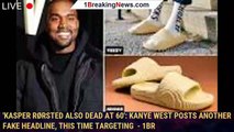 'Kasper Rørsted also dead at 60': Kanye West posts another FAKE headline, this time targeting  - 1br