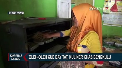 Download Video: Asal Mula Kue Bay Tat, Kuliner Oleh-Oleh Khas Bengkulu