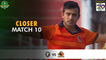 Closer | Khyber Pakhtunkhwa vs Sindh | Match 10 | National T20 2022 | PCB | MS2T