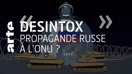Propagande russe à l’ONU ? | Désintox | ARTE