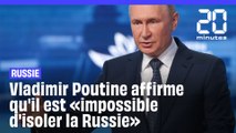 Vladimir Poutine affirme qu'il est «impossible d'isoler la Russie»