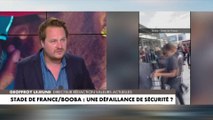 Geoffroy Lejeune : «C’est pas un problème de sécurisation du Stade de France, c’est un problème de sécurisation de Saint-Denis et d’une partie de ses habitants qui ont décidé de faire assaut sur le stade dès qu’il y a un événement qui les intéresse»