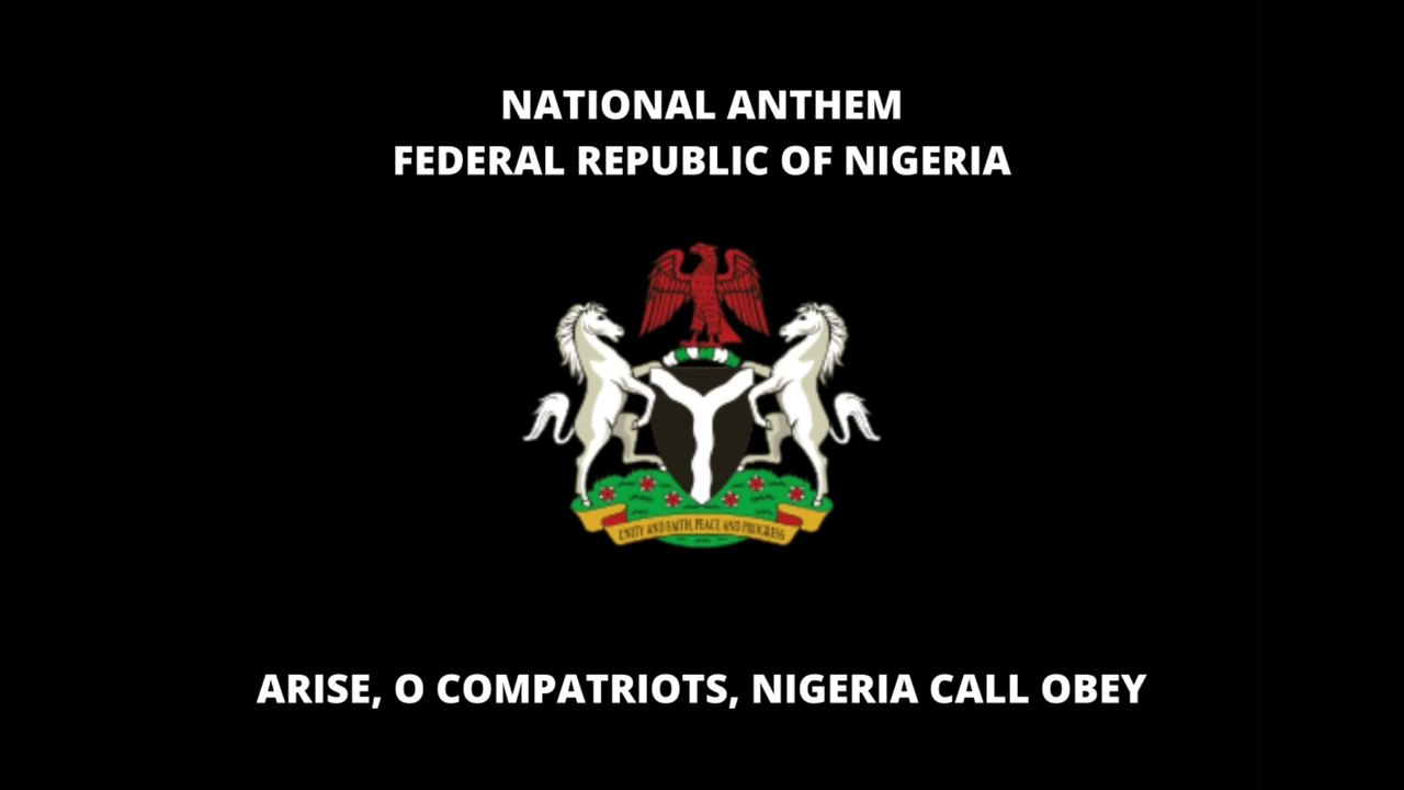 NATIONAL ANTHEM OF FEDERAL REPUBLIC OF NIGERIA: ARISE, O COMPATRIOTS