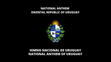 NATIONAL ANTHEM OF URUGUAY: HIMNO NACIONAL DE URUGUAY | NATIONAL ANTHEM OF URUGUAY