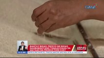 Bantay Bigas: Presyo ng bigas nagbabadyang tumaas dahil sa mataas na production cost | UB