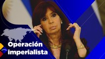 Programa Especial | Operación imperialista contra la Vicepresidenta Cristina Fernández de Kirchner