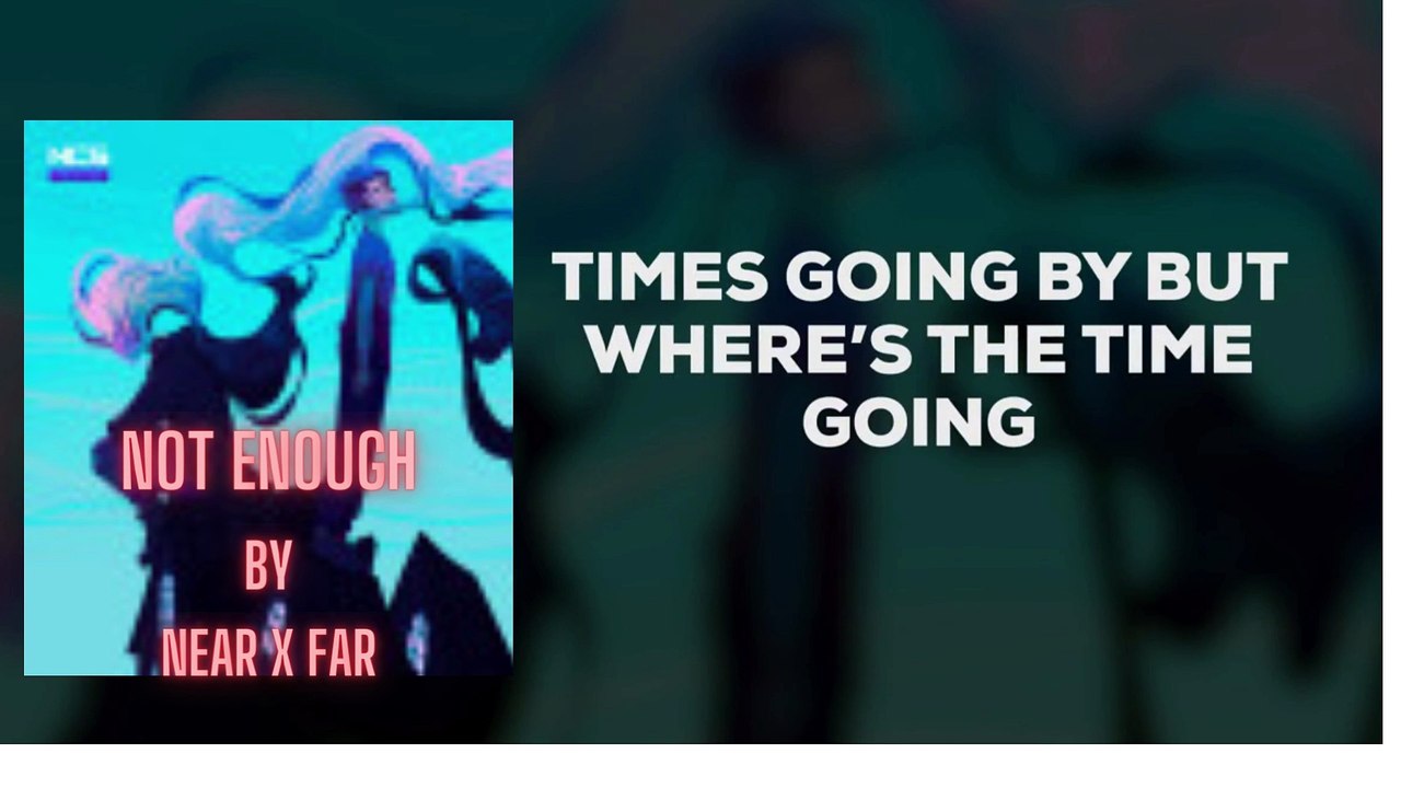 Near x Far - Not Enough [NCS Lyrics]