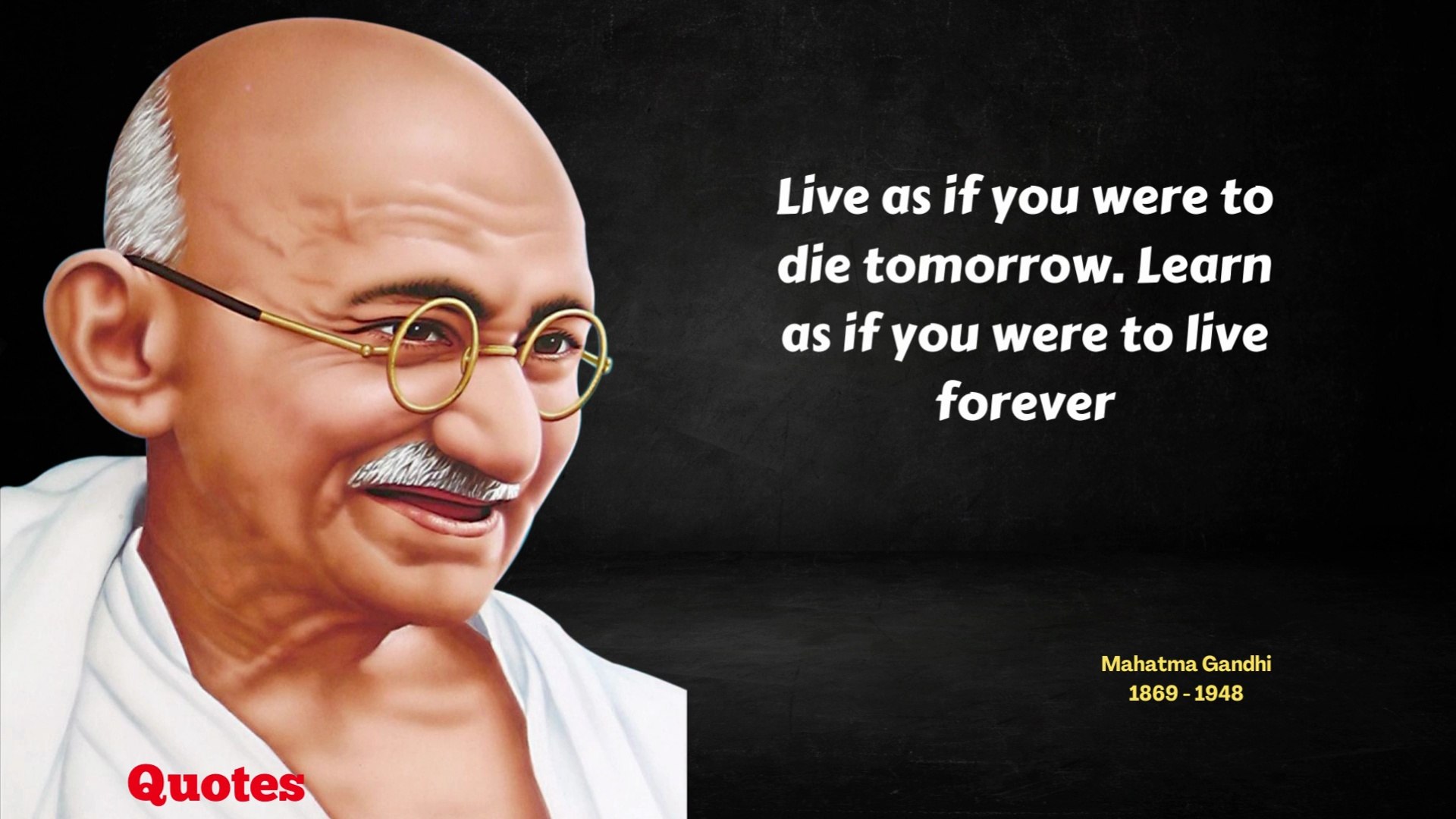 Mahatma Gandhi Quotes Live As If