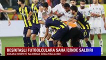 Beşiktaş'tan 'futbolculara saldırı' sonrasında ilk açıklama: 