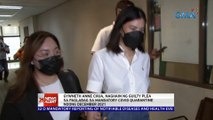 Gywneth Anne Chua, naghain ng guilty plea sa paglabag sa mandatory COVID quarantine noong December 2021 | 24 Oras News Alert