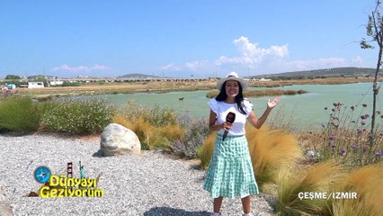 Dünyayı Geziyorum – İzmir / Çeşme | 4 Eylül 2022