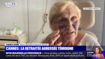 Marquée et avec des bleus sur le visage, la vieille dame agressée à Cannes témoigne: 