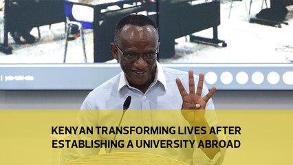 Kenyan transforming lives after establishing a university abroad