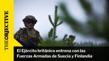 El Ejército británico entrena con las Fuerzas Armadas de Suecia y Finlandia
