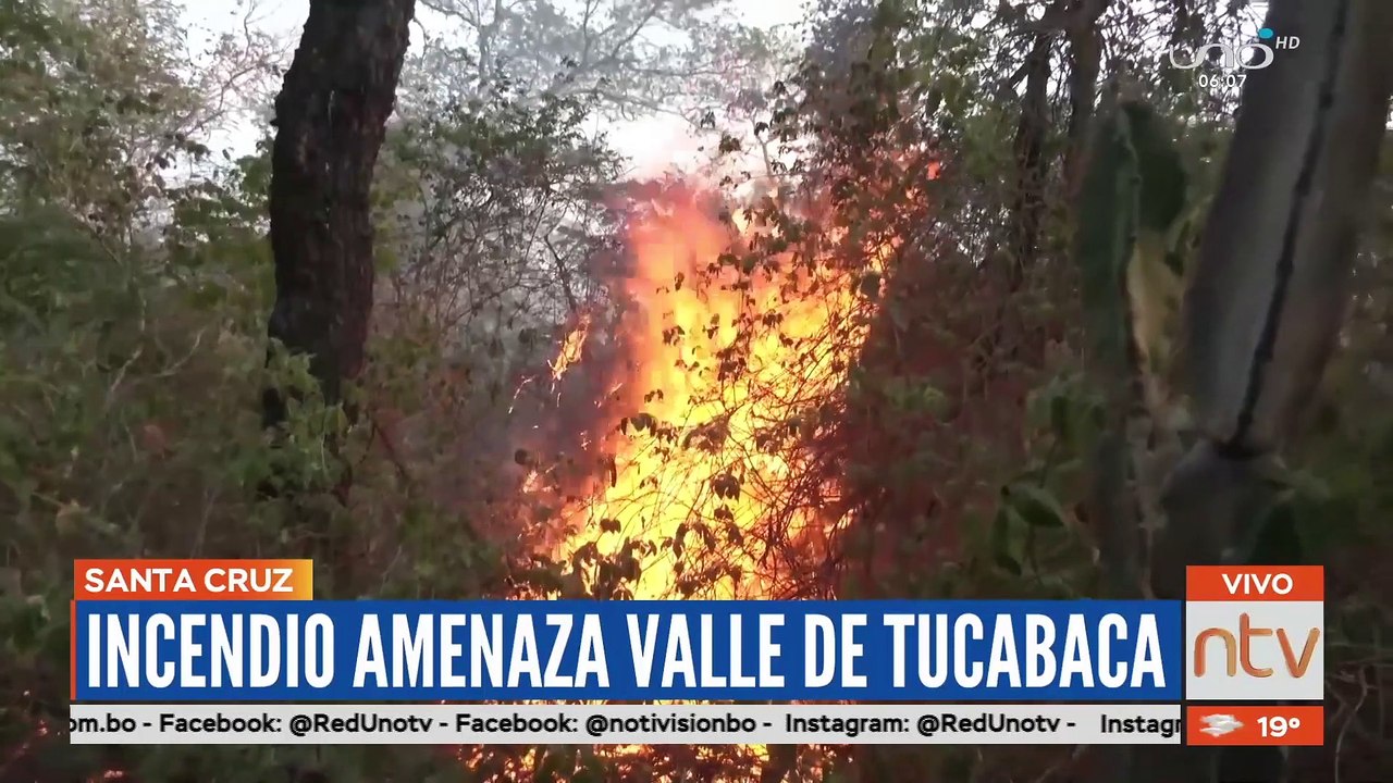 Incendio amenaza valle de Tucabaca