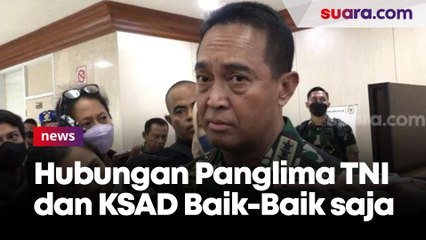 Panglima TNI Jenderal Andika Ngaku Hubungannya dengan KSAD Dudung Baik-Baik saja