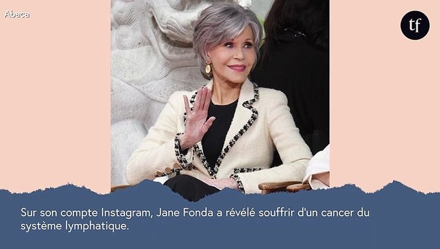 Je me sens très chanceuse : Jane Fonda révèle avoir un cancer dans un message très engagé