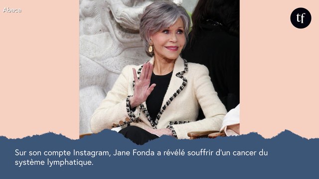 Je me sens très chanceuse : Jane Fonda révèle avoir un cancer dans un message très engagé
