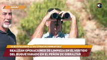 Realizan operaciones de limpieza en el vertido del buque varado en el Peñón de Gibraltar