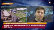 Dólar soja analizamos la nueva medida anunciada por Massa