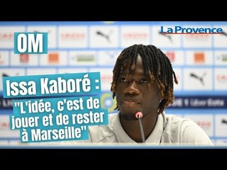 Issa Kaboré : "L'idée, c'est de jouer et de rester à Marseille"