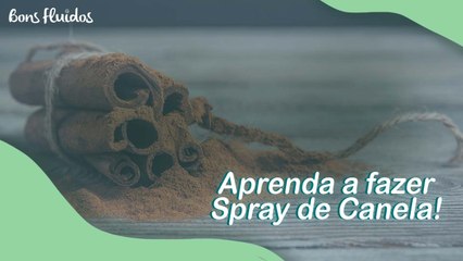 SPRAY DE CANELA LIMPARÁ SUA CASA ENERGETICAMENTE: APRENDA A FAZER!