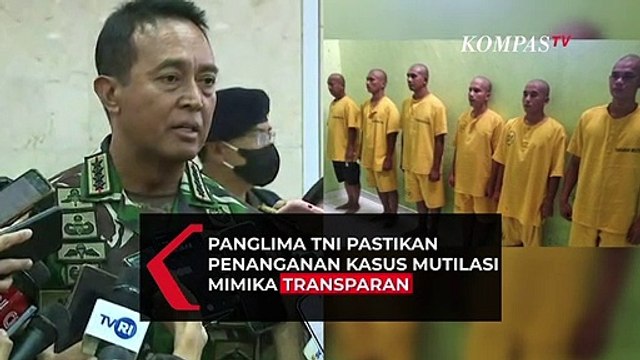 Panglima TNI Janji Proses Hukum Kasus Mutilasi yang Libatkan Oknum TNI Berjalan Transparan