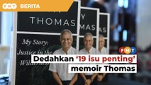 Dedahkan ’19 isu penting’ dalam memoir Thomas, gesa Ahli Parlimen