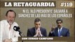 La Retaguardia #119: Ni el 'Aló Presidente' salvará a Sánchez de las irás de los españoles