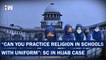 Headlines: "Can You Take Right to Practice Religion To School?" Court In Hijab Case