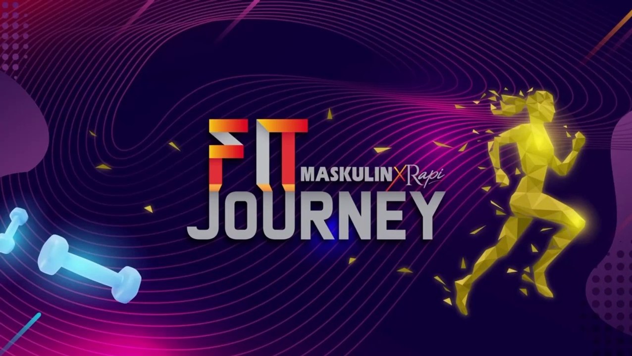 Fit Journey MaskulinXRapi_ Masalah Lebih Lemak Dalam Badan Boleh Jejas Kesihatan_