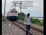 17 year old grievously injured while making Instagram reel at railway track near Kazipet