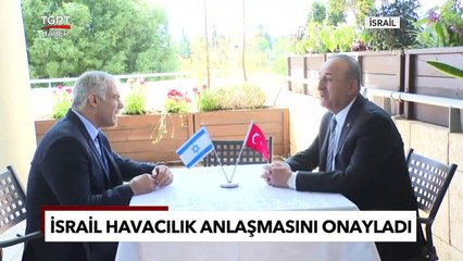 İsrail ile Normalleşmede Yeni Bir Adım Daha: Havacılık Anlaşması Onaylandı