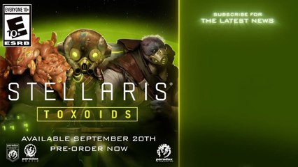 Stellaris Toxoids Official Announcement Trailer.