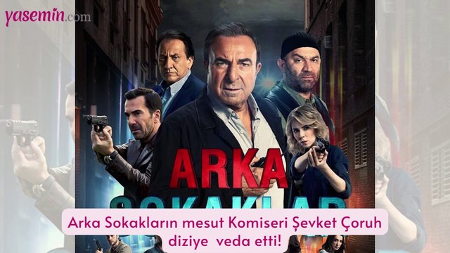 Arka Sokakların mesut Komiseri Şevket Çoruh diziye veda etti!