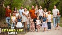 We’re Judged For Having 18 Kids | MY EXTRAORDINARY FAMILY