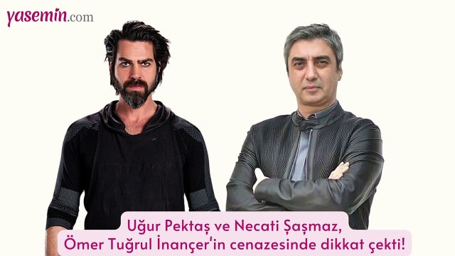 Uğur Pektaş ve Necati Şaşmaz, Ömer Tuğrul İnançer'in cenazesinde dikkat çekti!
