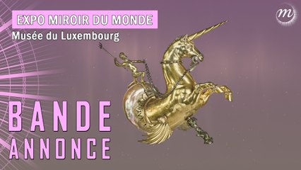 Miroir du Monde : la bande-annonce de l’exposition