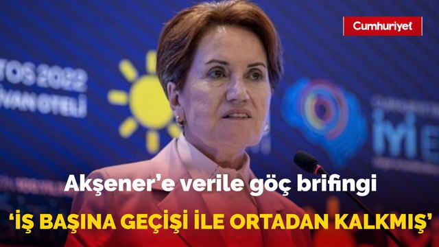 Meral Akşener'e verilen göç brifingi: 'Erdoğan'ın işbaşına geçişi ile ortadan kalkmış'