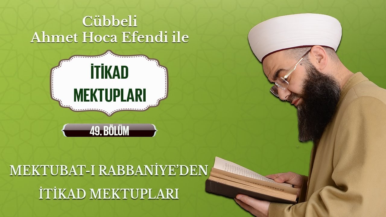 Cübbeli Ahmet Hoca ile İtikad Mektupları 49. Bölüm 5 Nisan 2017